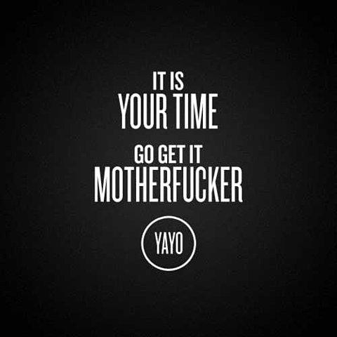 it's your time