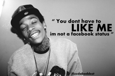wiz - you don't have to like me